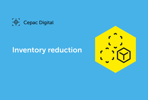 Cepac Digital - Inventory reduction